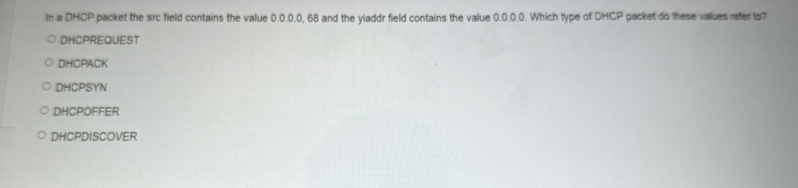 In a DHCP packet the src field contains the value
