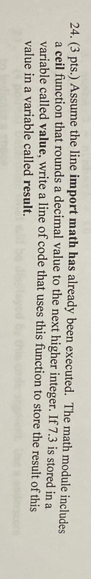 ( 3 pts . ) Assume the line import math has