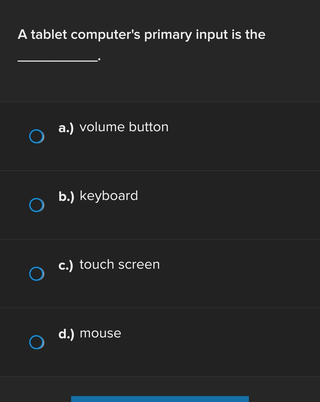A tablet computer's primary input is the q , . a
