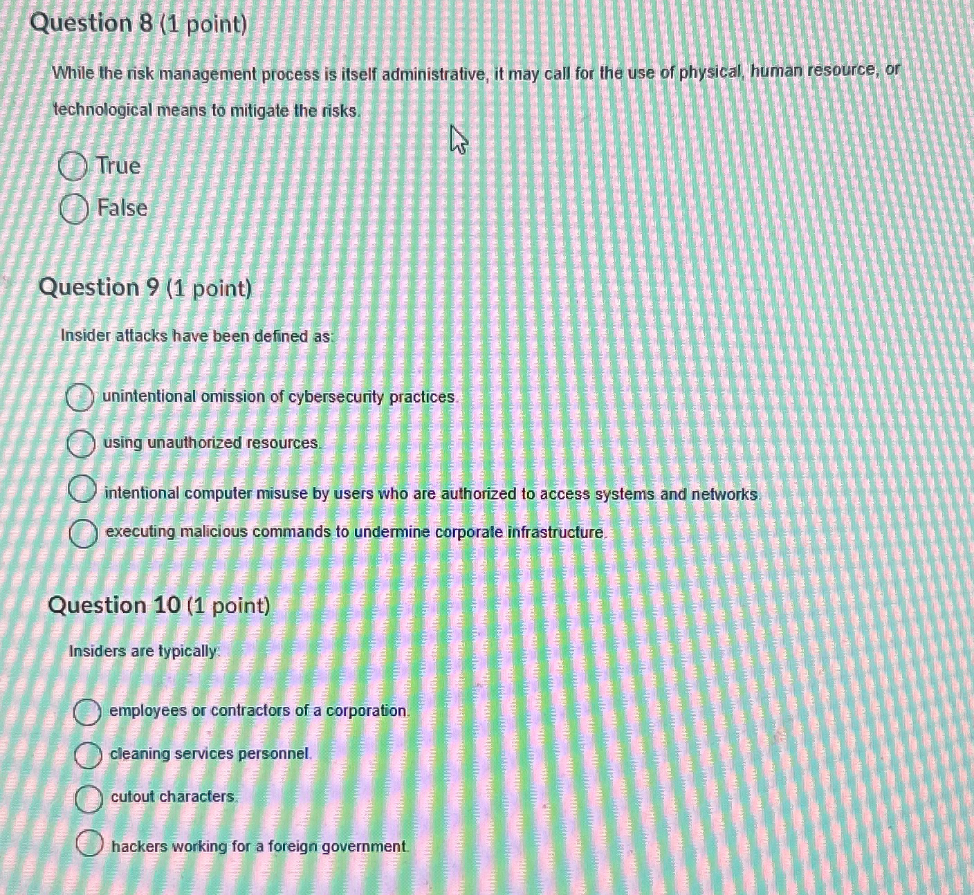 Question 8 ( 1 point ) While the risk management