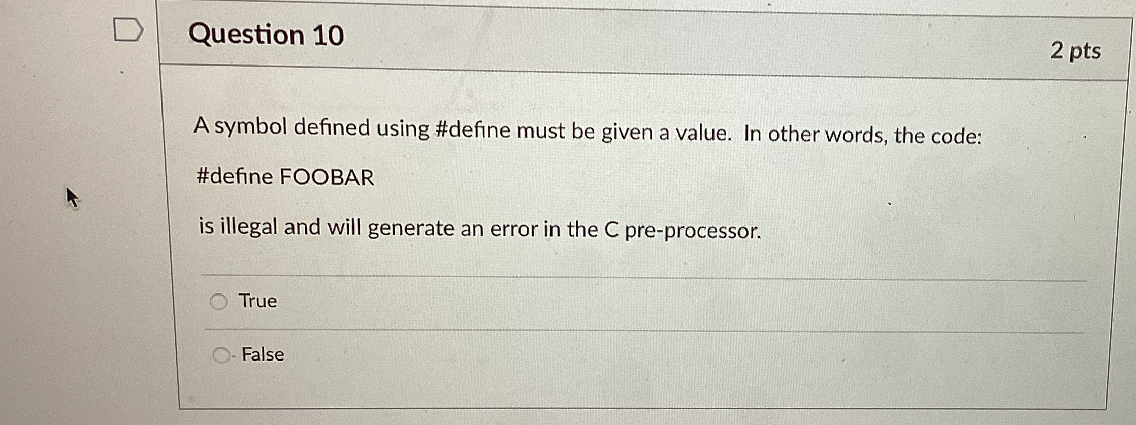 Question 1 0 2 pts A symbol defined using #define