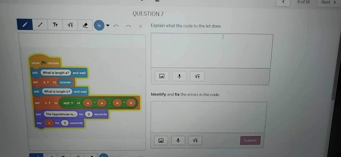 QUESTION 7 Explain what the code to the let does