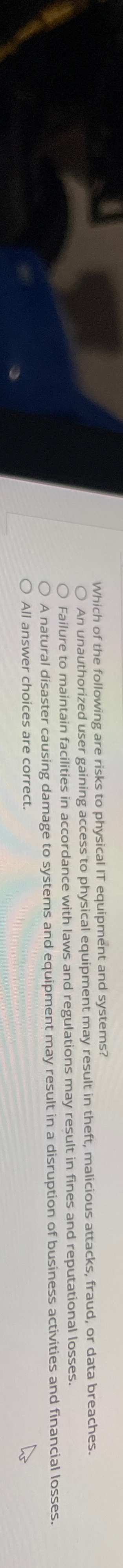 Which of the following are risks to physical IT