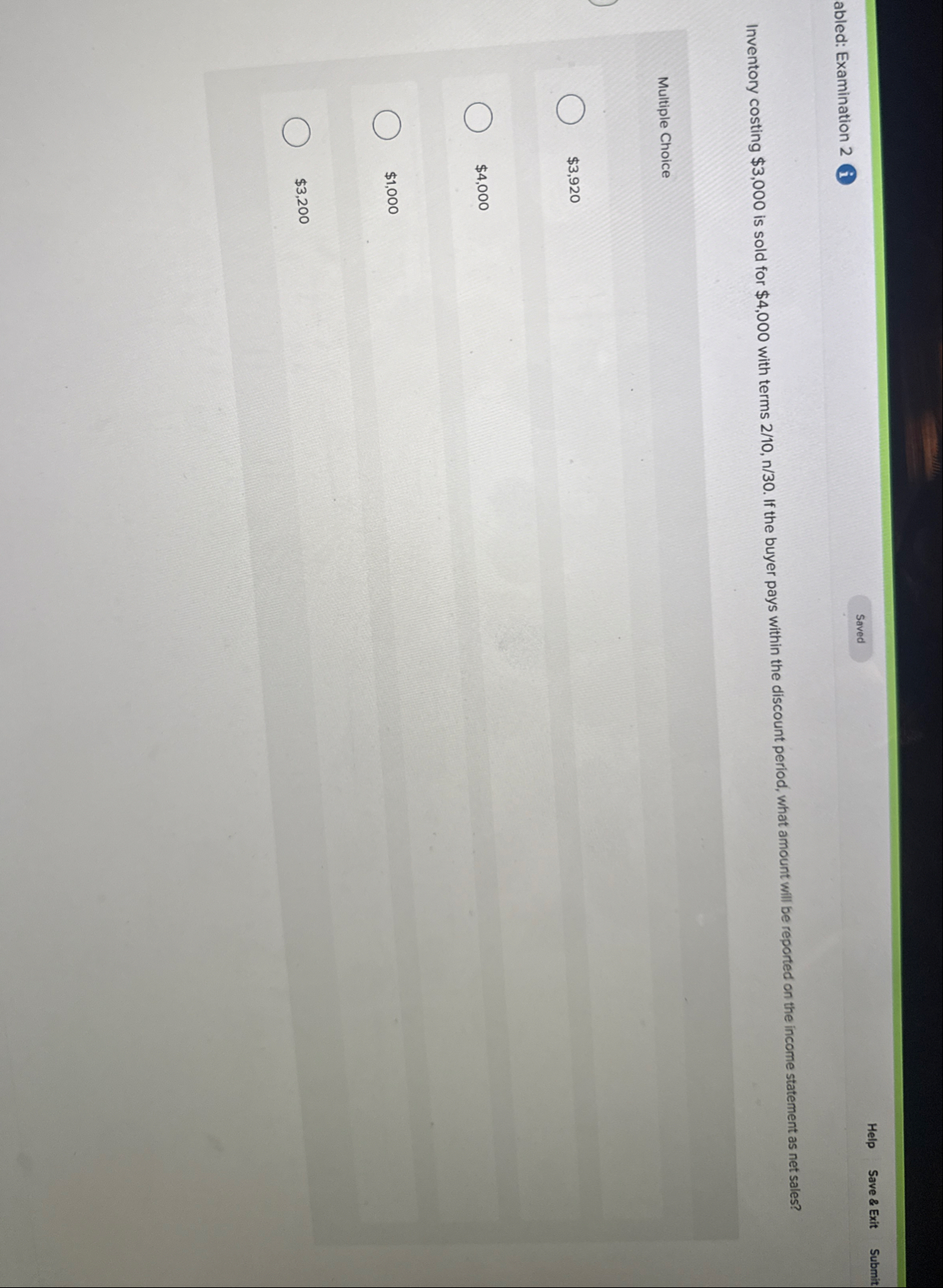 abled: Examination 2 i Help Save & Exit Submit