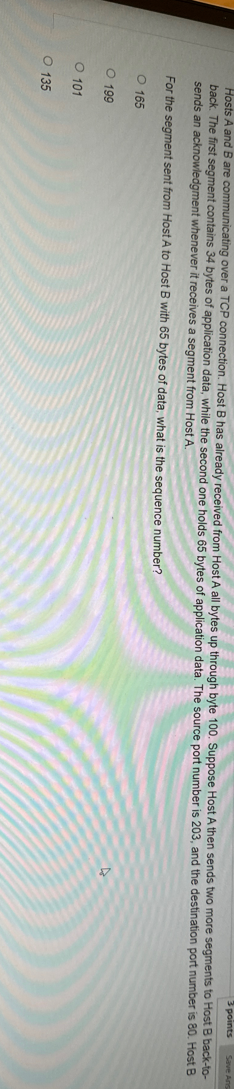 3 points Save Ans Hosts A and B are communicating