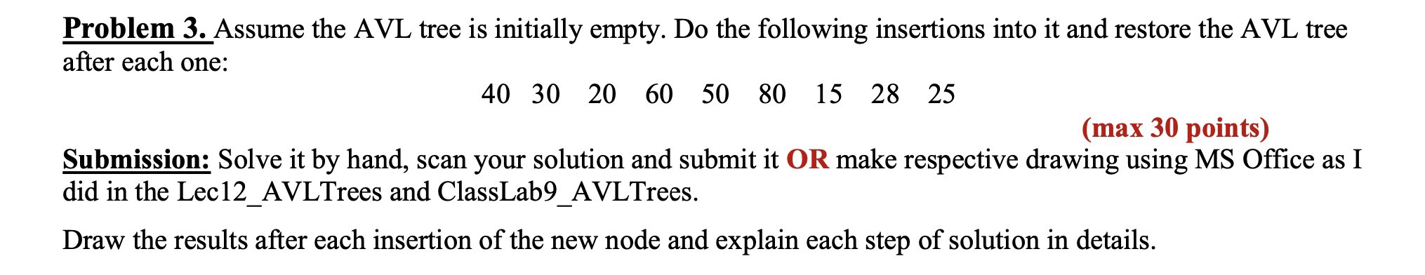 Problem 3 . Assume the AVL tree is initially
