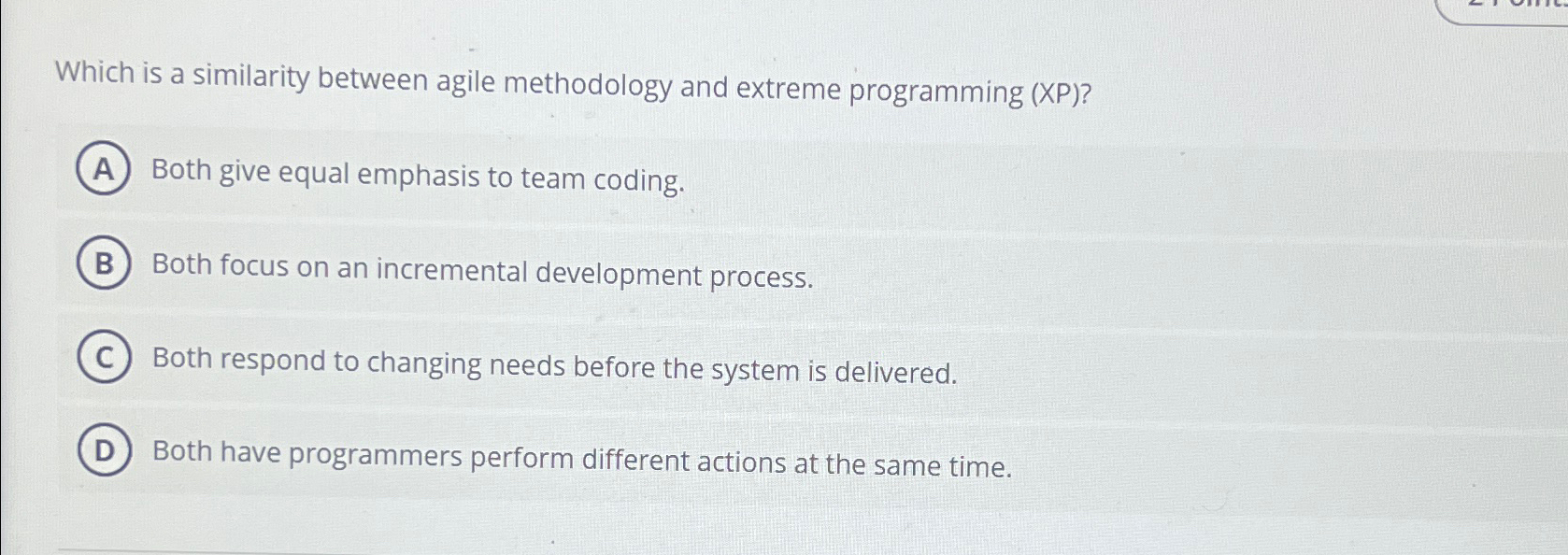 Which is a similarity between agile methodology