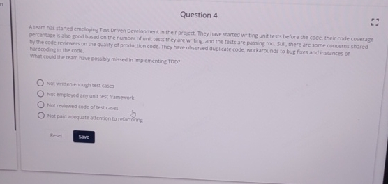 Question 4 A team has started employing Test