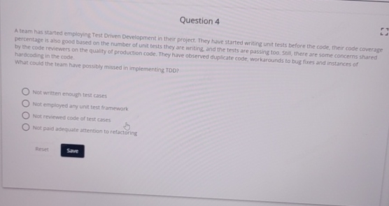 Question 4 A team has started employing Test