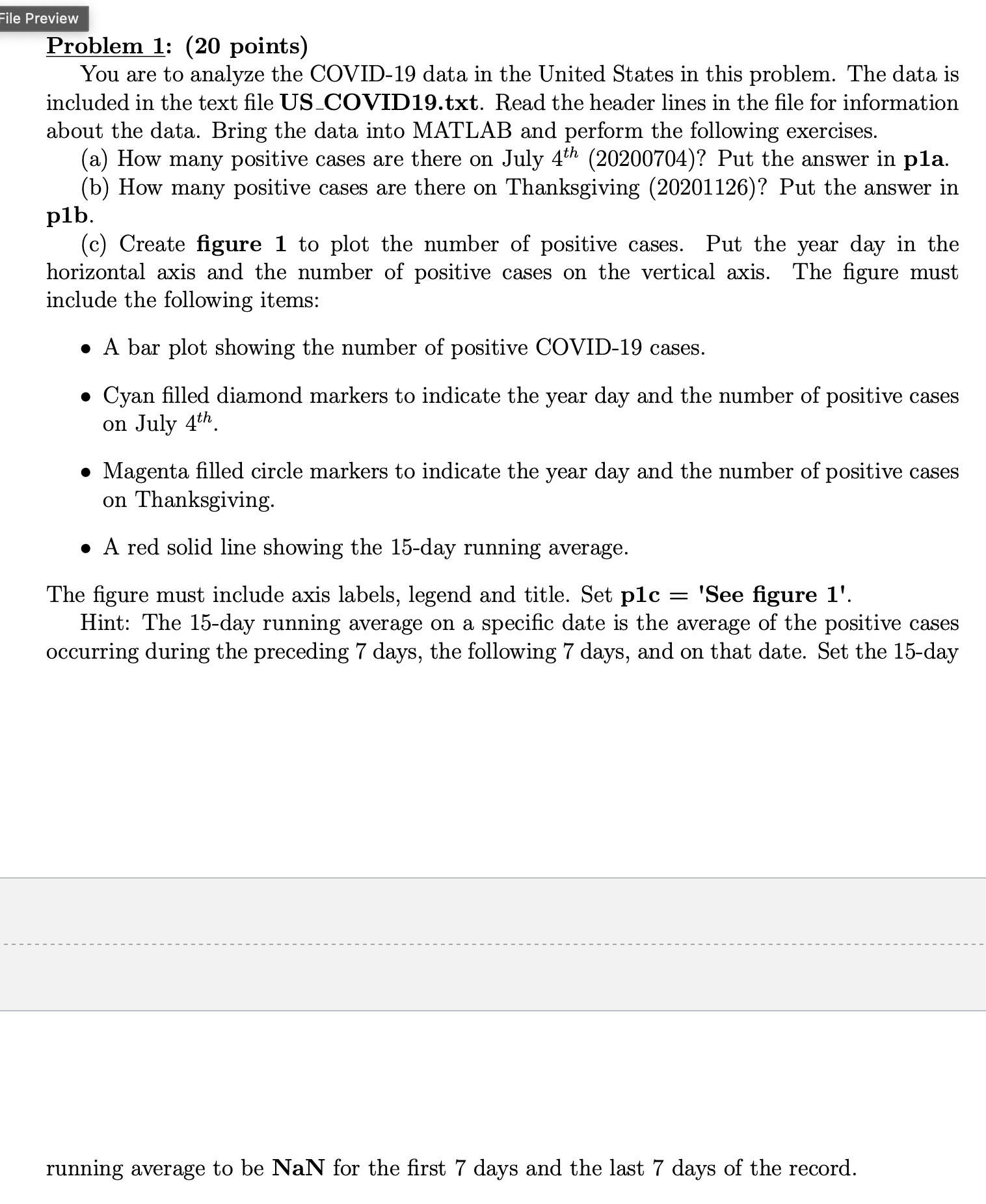 Problem 1 : ( 2 0 points ) You are to analyze the