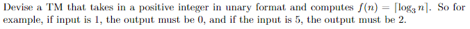 Devise a TM that takes in a positive integer in