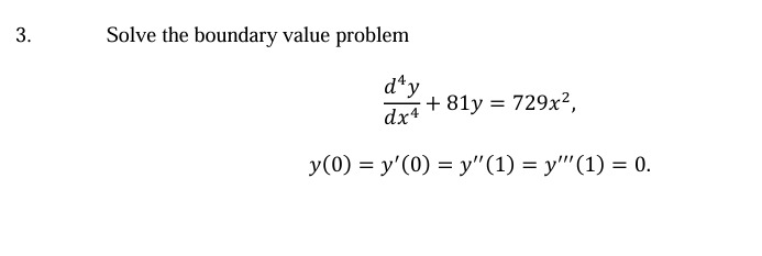 Solve the boundary value problem d 4 y d x 4 + 8
