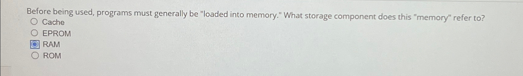 Before being used, programs must generally be