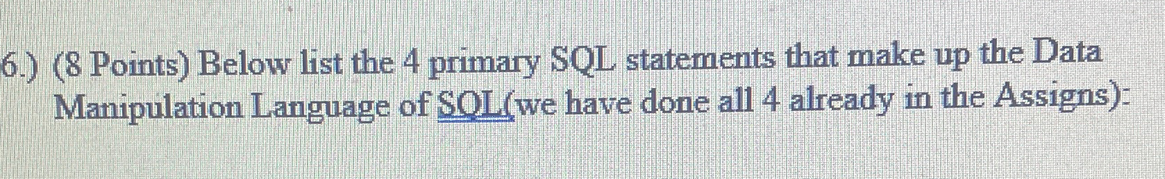 Below list the 4 primary SQL statements that make