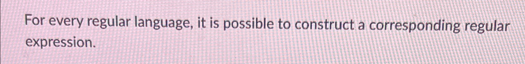 For every regular language, it is possible to
