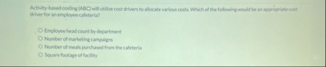 Acthity - based costing ( ABC ) will utilise cost