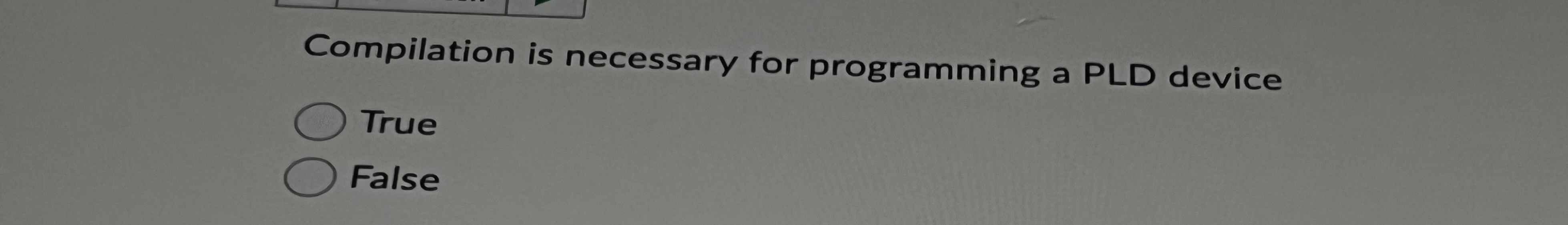 Compilation is necessary for programming a PLD