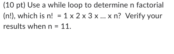 ( 1 0 pt ) Use a while loop to determine n
