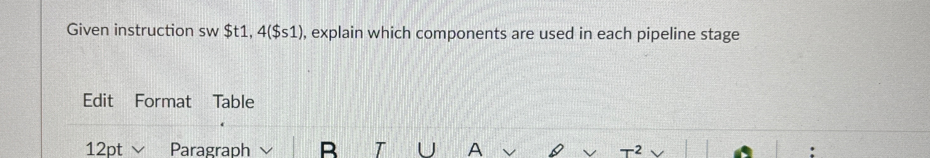 Given instruction sw $t 1 , 4 ( $s 1 ) , explain
