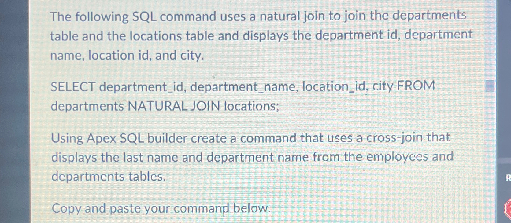 The following SQL command uses a natural join to