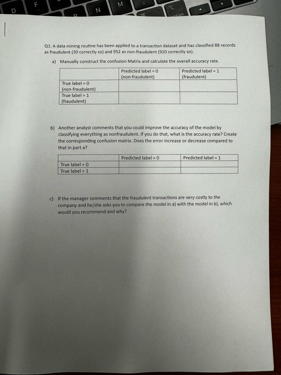 Q 1 . A data mining routine has been applied to a