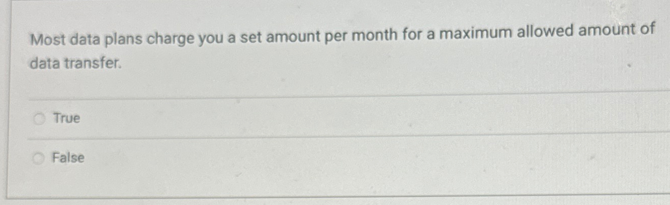 Most data plans charge you a set amount per month