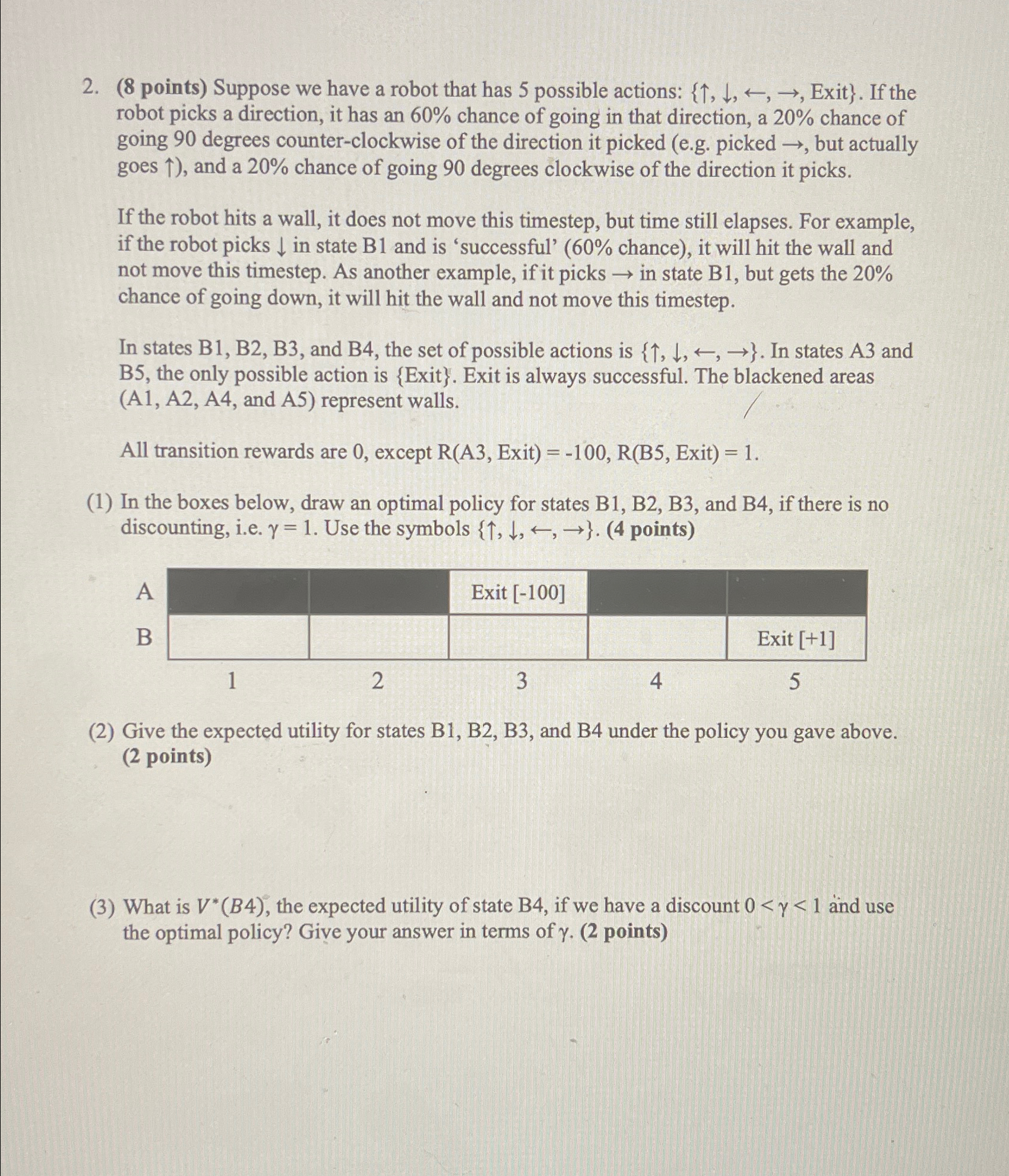 ( 8 points ) Suppose we have a robot that has 5