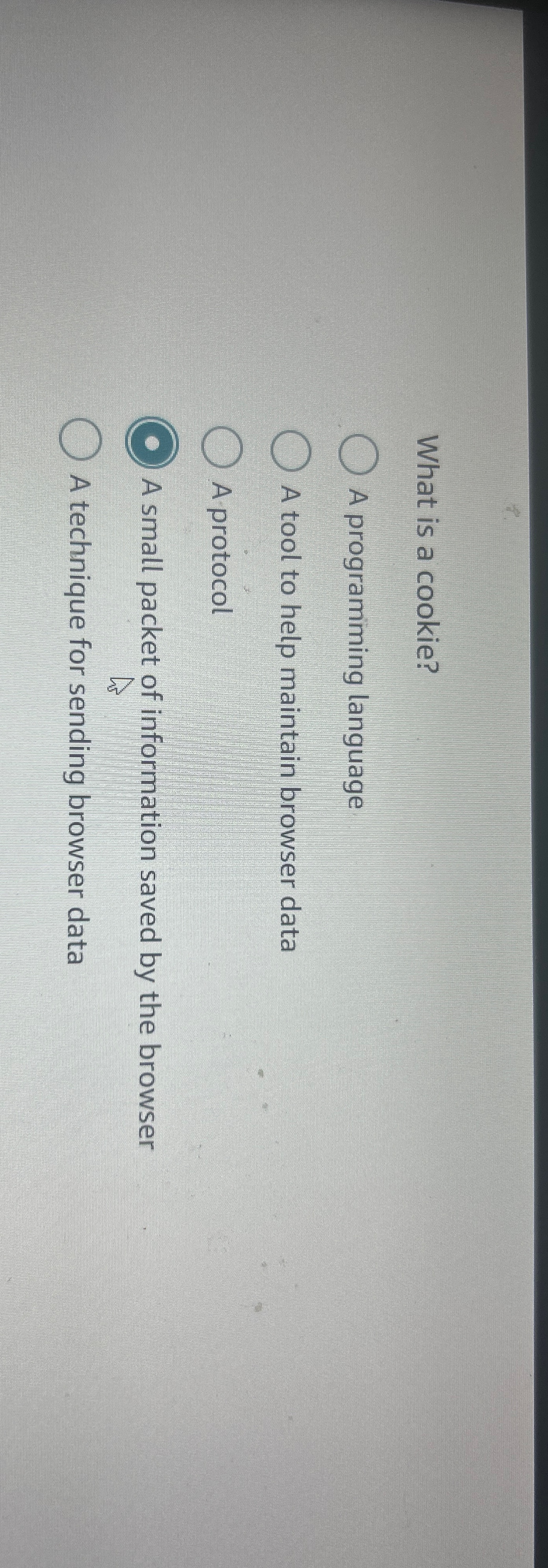 What is a cookie? A programming language A tool