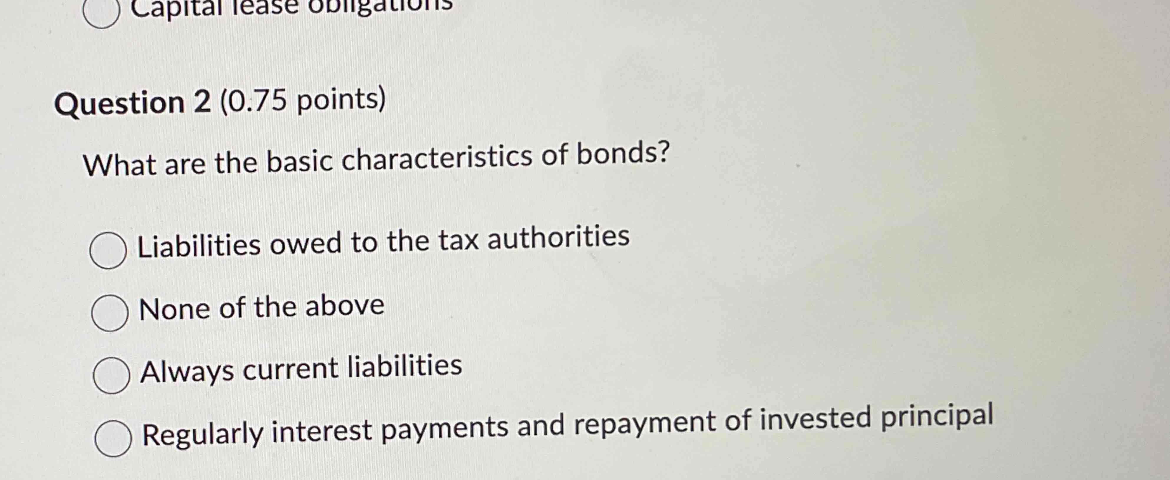 Question 2 ( 0 . 7 5 points ) What are the basic
