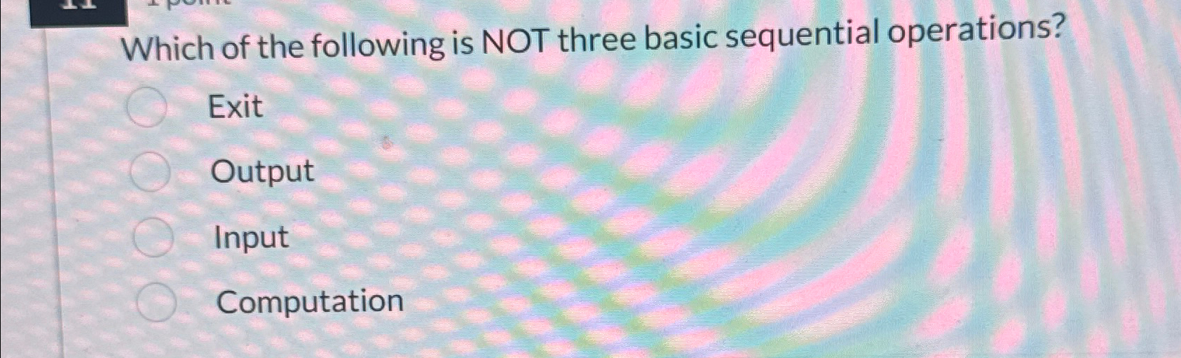 Which of the following is NOT three basic