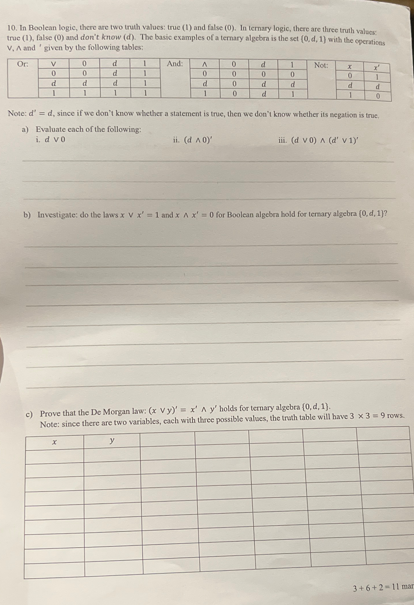 In Boolean logic, there are two truth values: