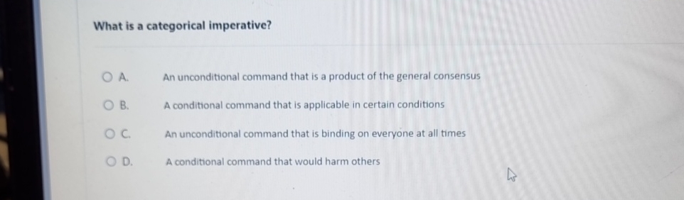What is a categorical imperative? A . An