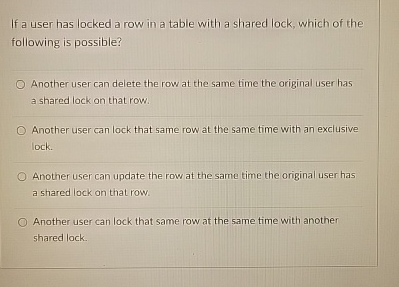If a user has locked a row in a table with a