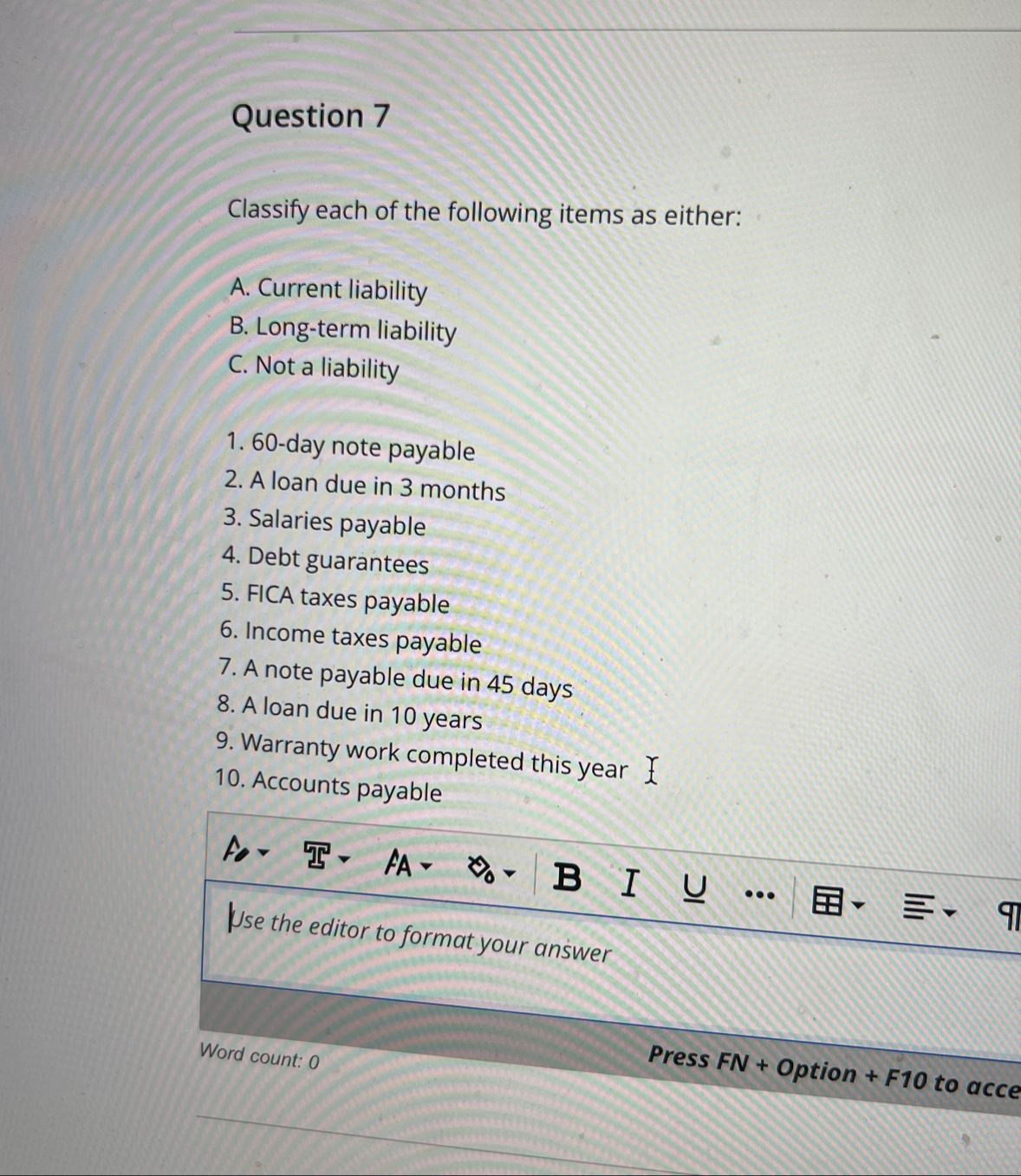 Question 7 Classify each of the following items