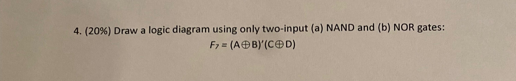 ( 2 0 % ) Draw a logic diagram using only two -
