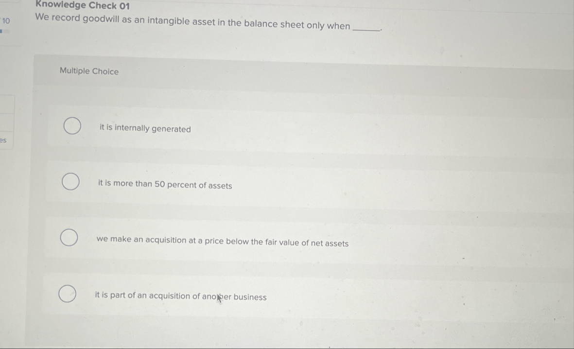 Knowledge Check 0 1 1 0 We record goodwill as an