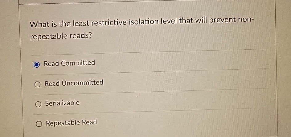 What is the least restrictive isolation level