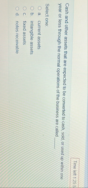 Time left 1 . 2 5 . 5 Cash and other assets that