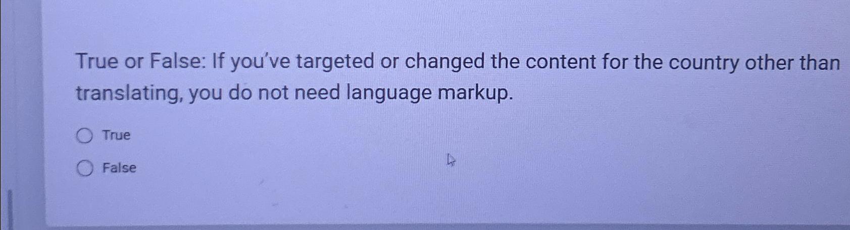 True or False: If you've targeted or changed the