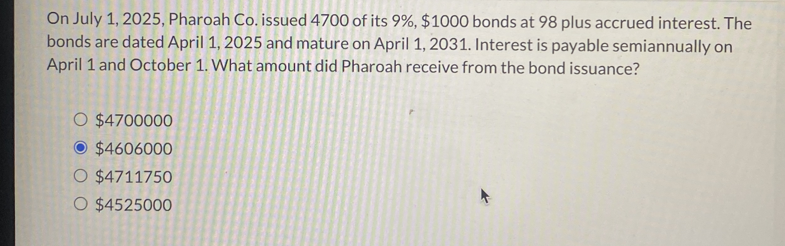 On July 1 , 2 0 2 5 , Pharoah Co . issued 4 7 0 0