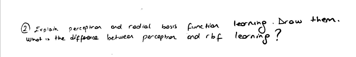 Explain perceptron and radial basis function