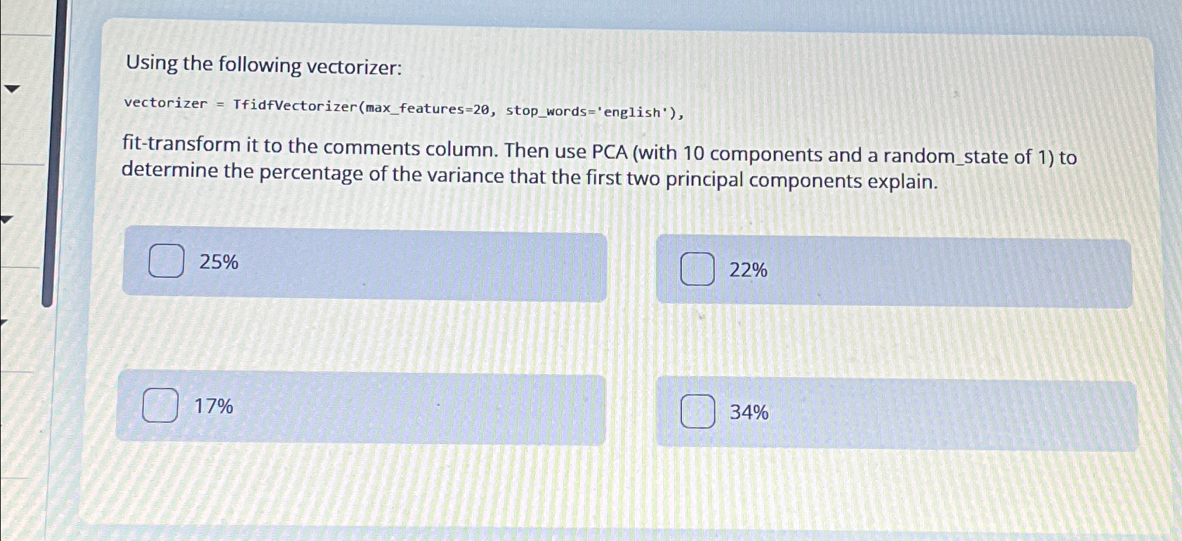 Using the following vectorizer: vectorizer =