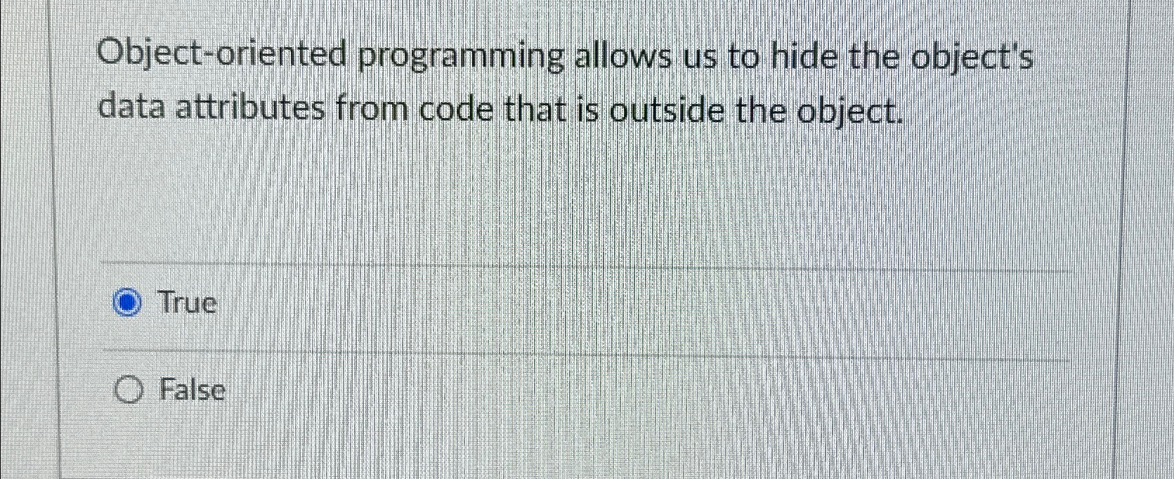 Object - oriented programming allows us to hide