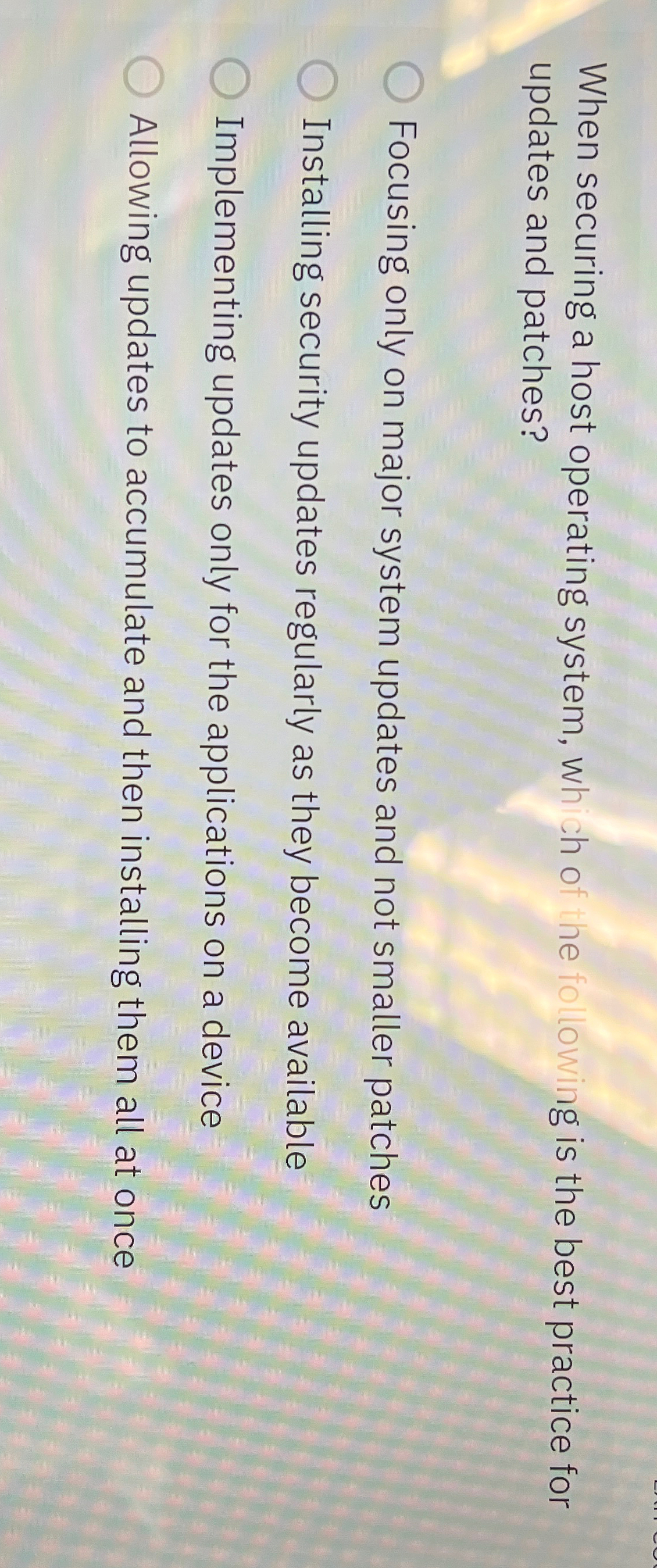 When securing a host operating system, wh ch of