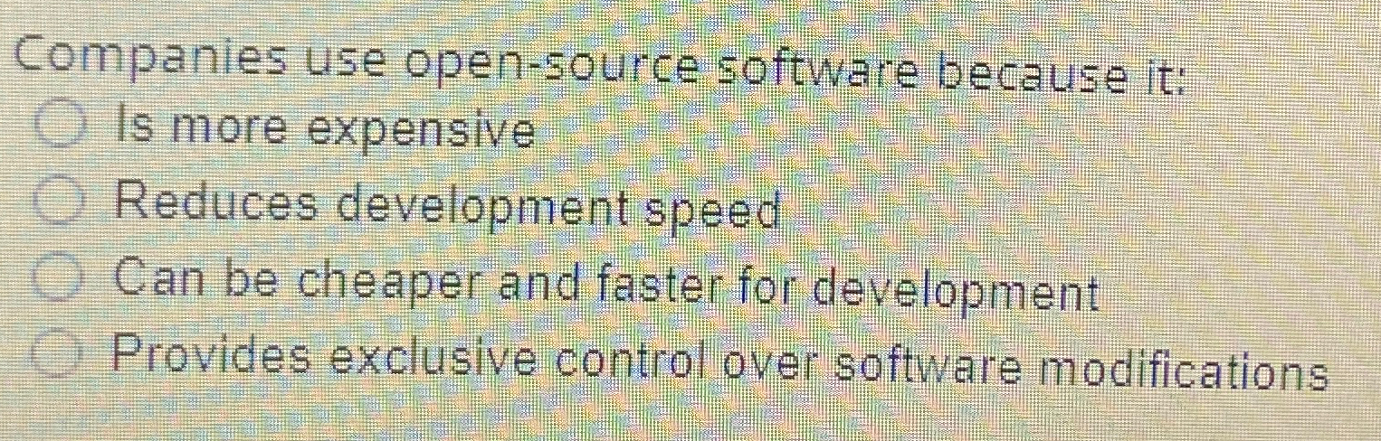 Companies use open - source software because it: