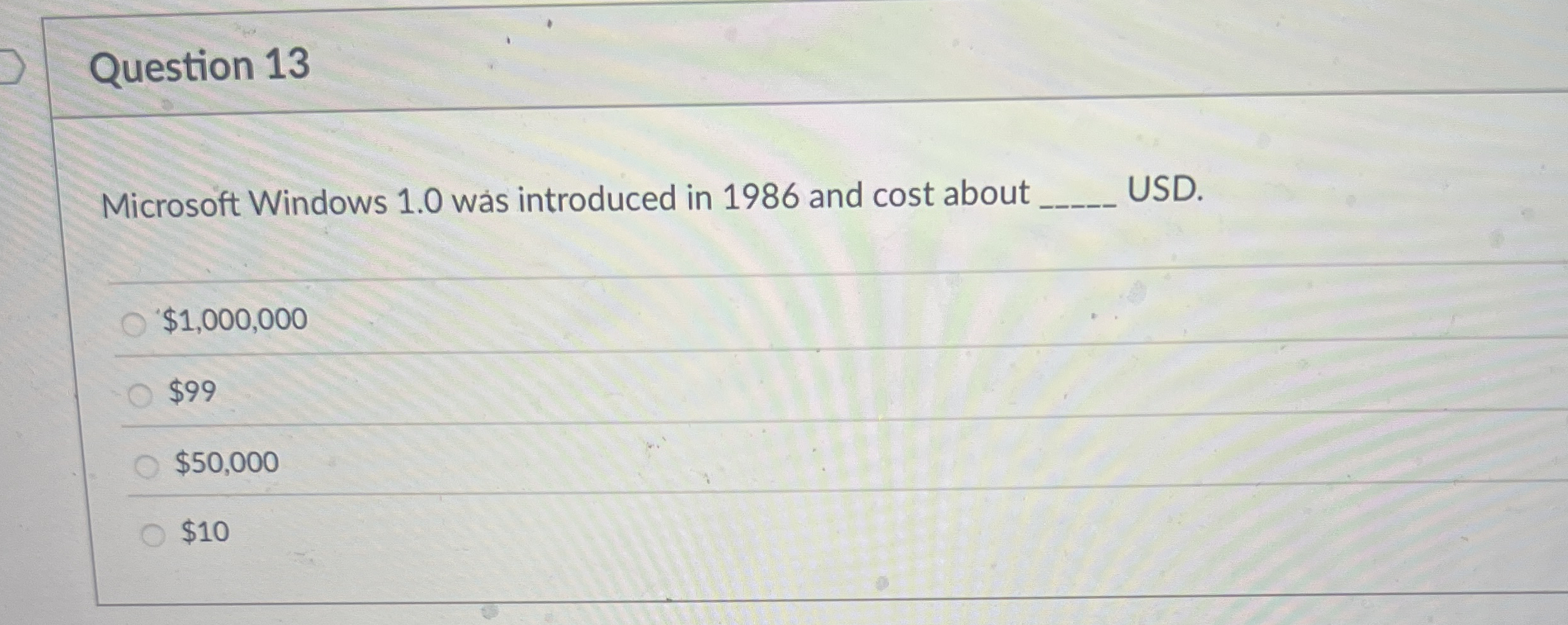 Question 1 3 Microsoft Windows 1 . 0 was