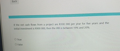 Back If the net cash flows from a project are R 3