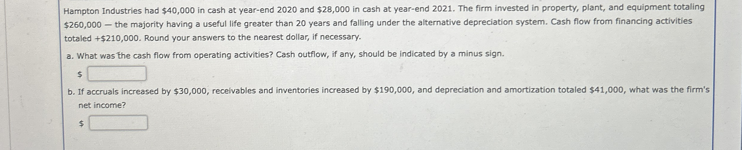 Hampton Industries had $ 4 0 , 0 0 0 in cash at