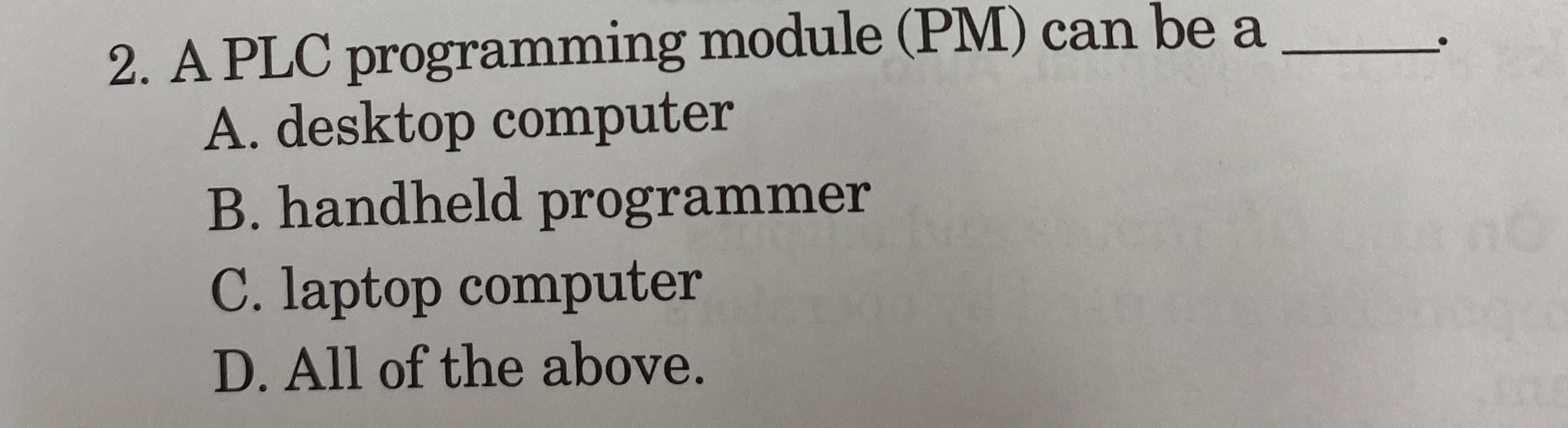 A PLC programming module ( P M ) can be a q , A .