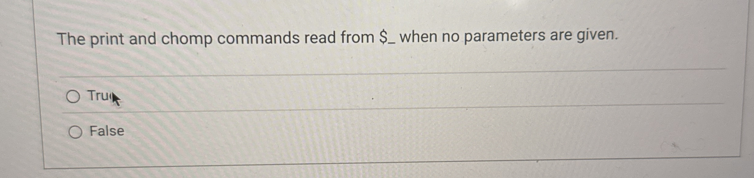 The print and chomp commands read from $ _ when